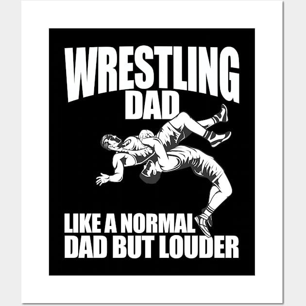 Wrestling - Wrestling Dad Like A Normal Dad But Louder Wall Art by Kudostees